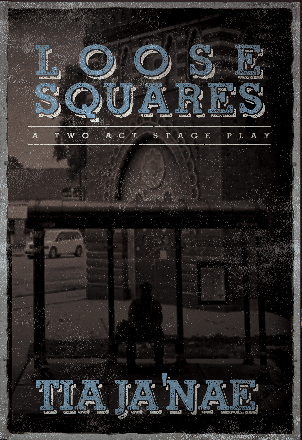 Tia Ja'nae - Loose Squares A Two Act Stage Play